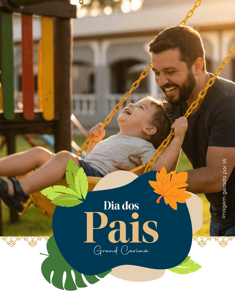 Pai e filho sorrindo em um balanço de parquinho. Banner promocional do pacote de Dia dos Pais no Grand Carimã Resort em Foz do Iguaçu, com diárias a partir de R$ 544,50.